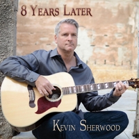 Kevin Sherwood – 8 Years Later