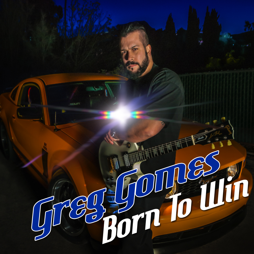 From Greg Gomes – Exciting New Single “Born To Win”!