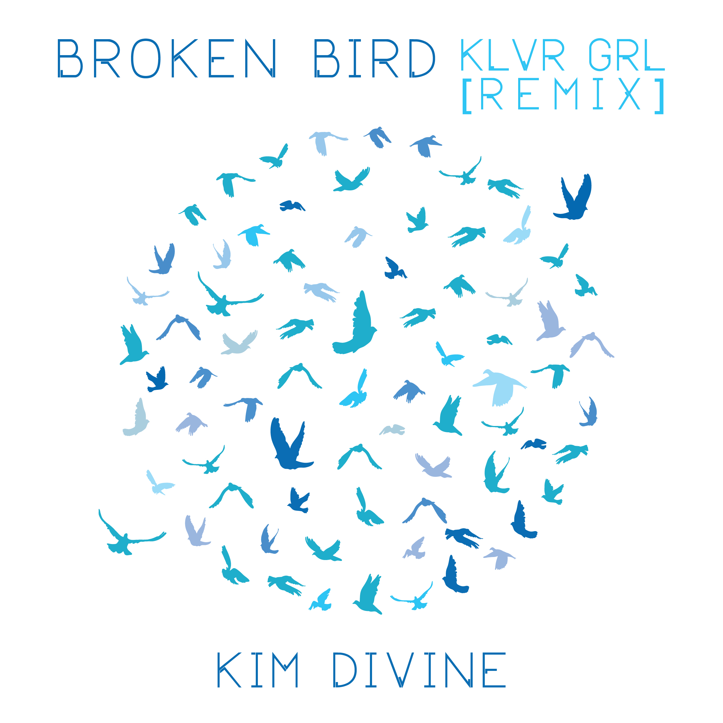 Kim DeVine – Broken Bird (Klvr Grl Remix)