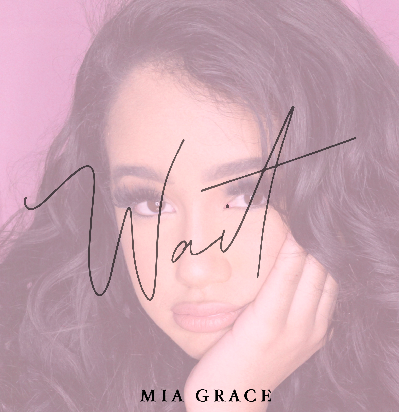Mia Grace Releases West Coast R&B MultiLayered Lush Anthem &ldquo;Wait&rdquo;