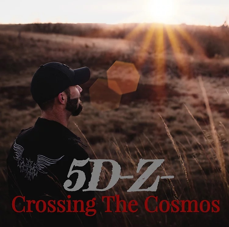 5D-Z- Releases Eclectic and Ear-Catching New Album, &lsquo;Crossing The Cosmos&rsquo;