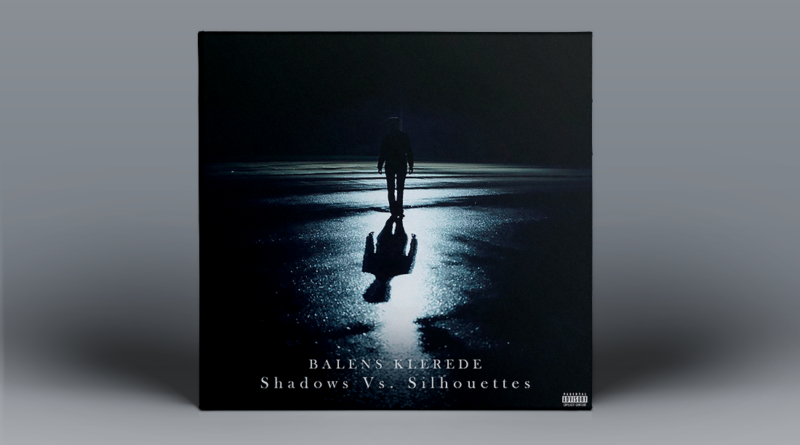 BALENS KLEREDE’s Incredible New Album, ‘SHADOWS VERSES SILOUETTES’ Coming 12/22/2023