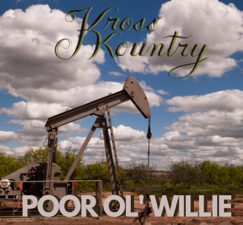 Reigniting Sweet Nostalgia with Kross Kountry: Poor Ol’ Willie Strikes All the Right Chords in South Texas