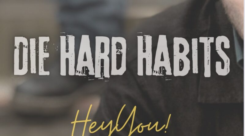 A Sonic Journey Blending Post-Punk Rawness and Alternative Rock – Die Hard Habits Unveils Debut EP “Hey You!”