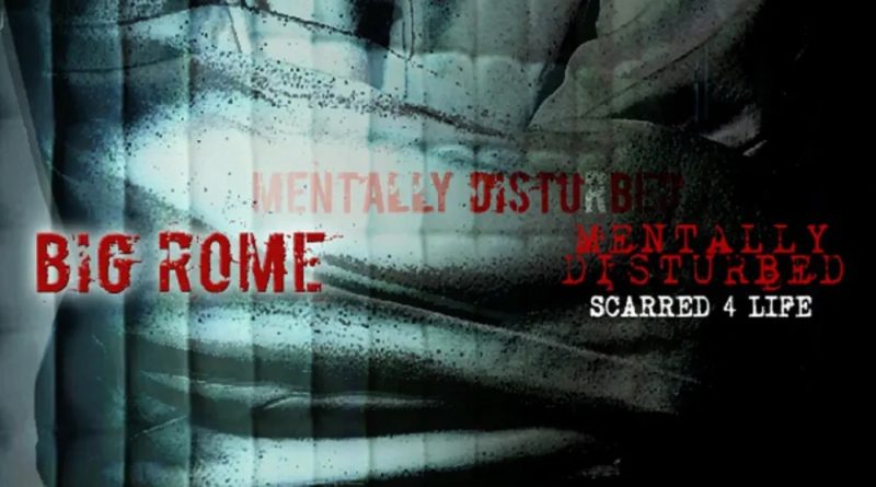 Big Rome Drops Raw and Honest New EP ‘Mentally Disturbed / Scarred 4 Life’