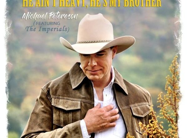 Platinum-Selling Artist Michael Peterson Reimagines Classic “He Ain’t Heavy, He’s My Brother” with Grammy-Winning Imperials