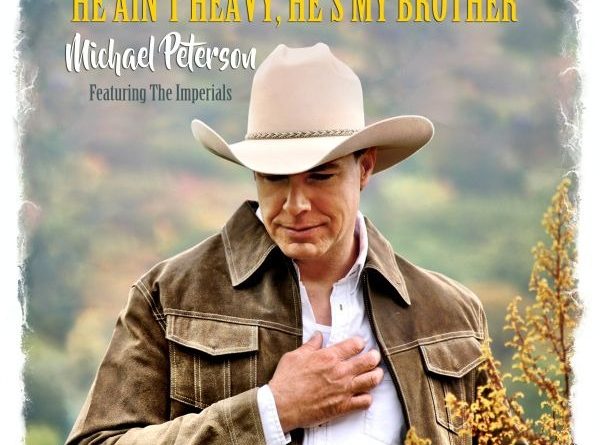 Million-Selling Artist Michael Peterson Reimagines Classic “He Ain’t Heavy, He’s My Brother” with Grammy-Winning Imperials