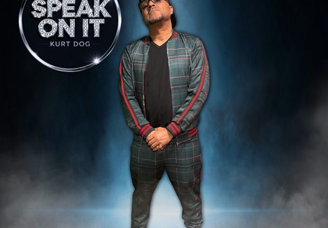 Los Angeles Hip Hop Powerhouse Kurt Dog Drops Hard-Hitting New Single “SPEAK ON IT”
